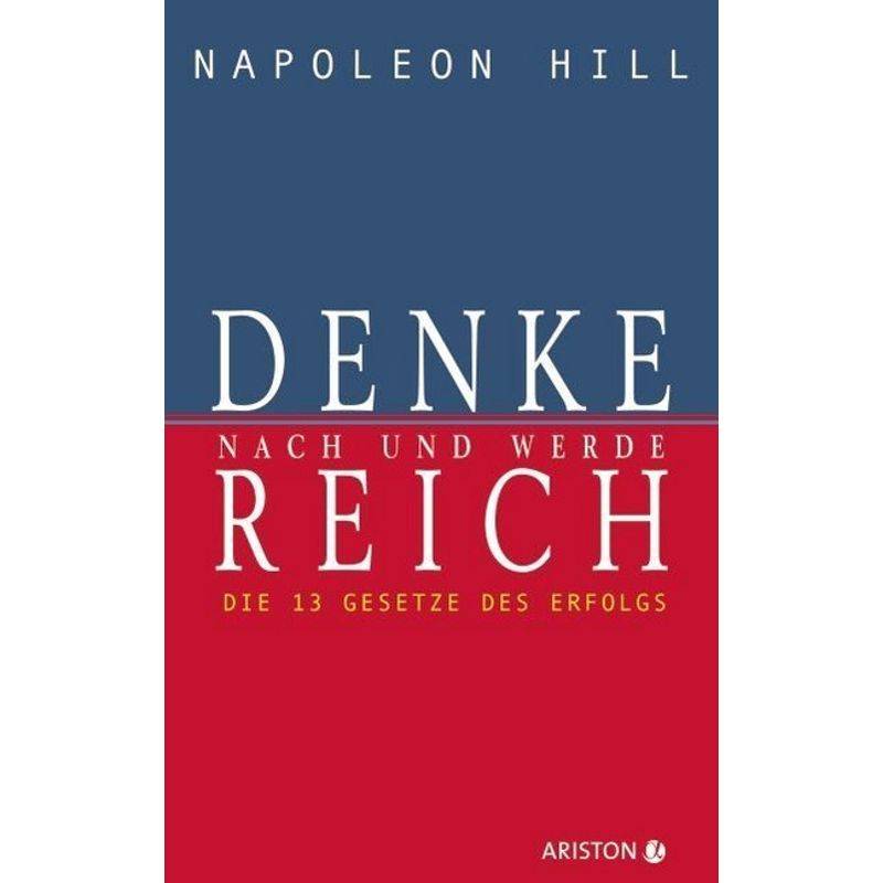 Denke Nach Und Werde Reich - Napoleon Hill, Gebunden von Ariston