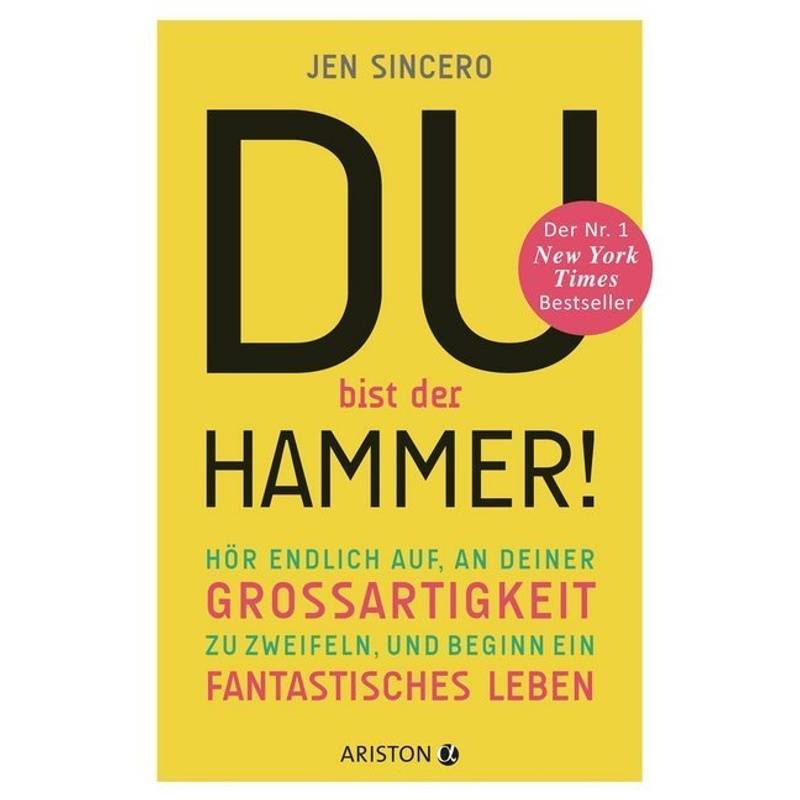 Du Bist Der Hammer! - Jen Sincero, Kartoniert (TB) von Ariston