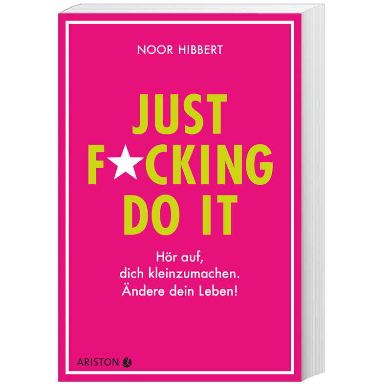 Just Fucking Do It! - Noor Hibbert, Kartoniert (TB) von Ariston