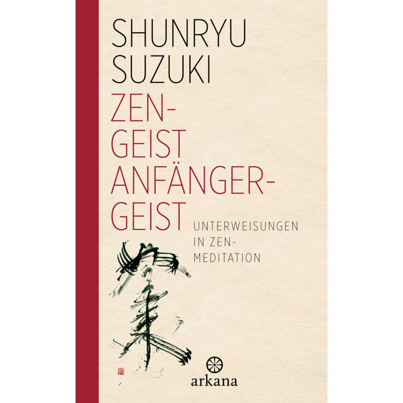Zen-Geist - Anfänger-Geist - Shunryu Suzuki, Leinen von Arkana