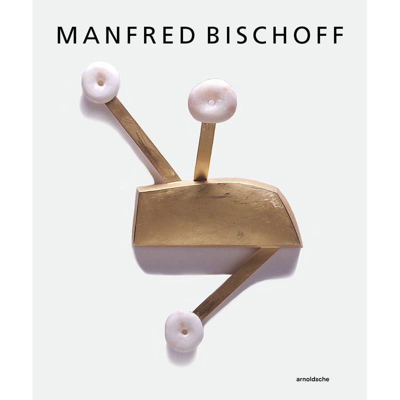 Manfred Bischoff - Liesbeth den Besten, Karl Bollmann, Helen W. Drutt-English, Gebunden von Arnoldsche