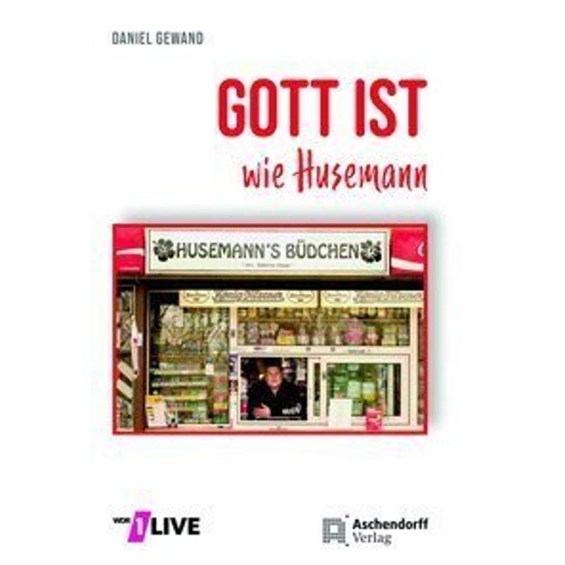 Gott Ist Wie Husemann - Daniel Gewand, Gebunden von Aschendorff Verlag