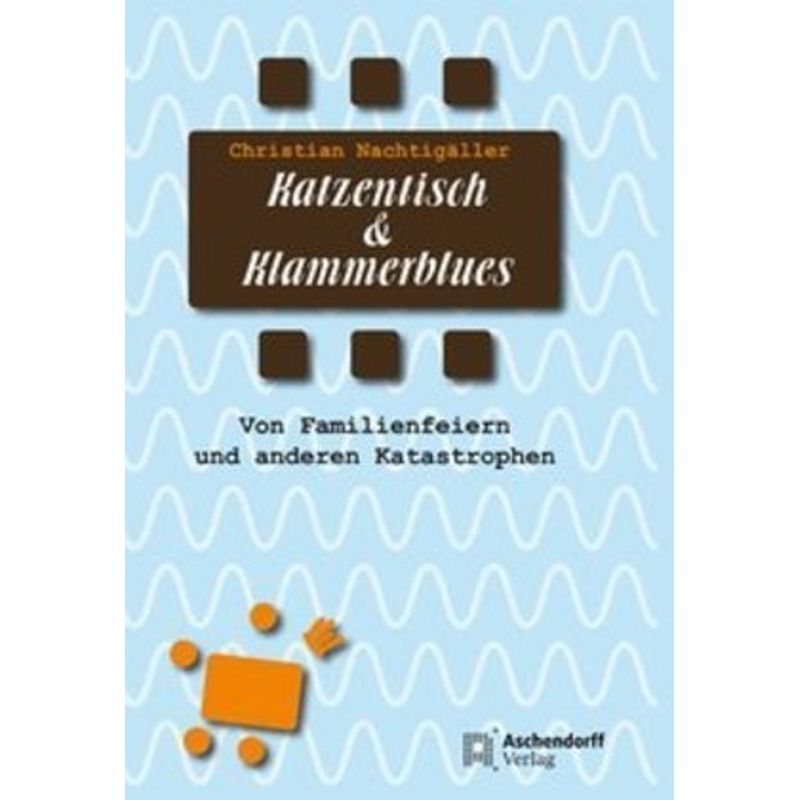 Katzentisch Und Klammerblues - Christian Nachtigäller, Taschenbuch von Aschendorff Verlag