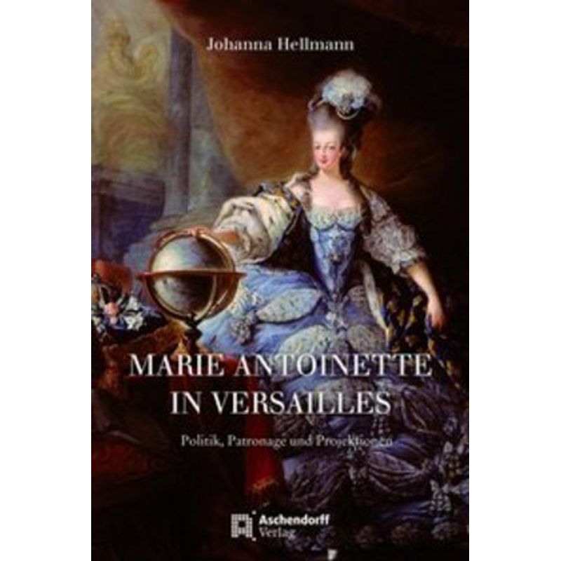 Marie Antoinette In Versailles - Johanna Hellmann, Gebunden von Aschendorff Verlag