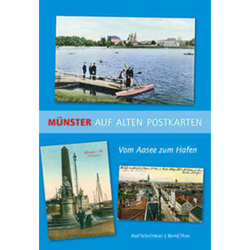 Münster Auf Alten Postkarten - Axel Schollmeier, Bernd Thier, Gebunden von Aschendorff Verlag