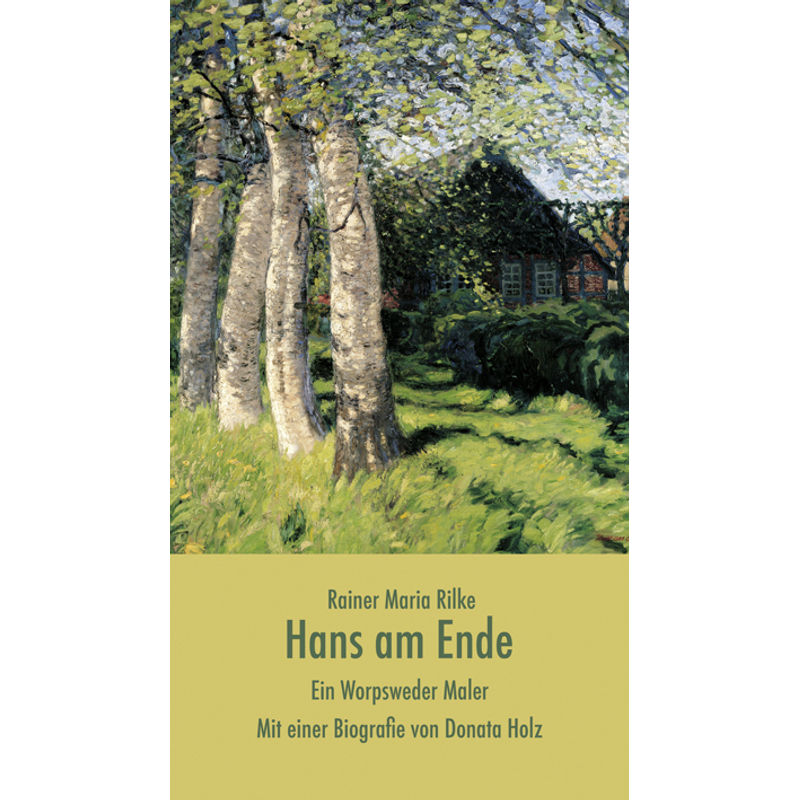 Hans Am Ende - Rainer Maria Rilke, Donata Holz, Gebunden von Atelier im Bauernhaus