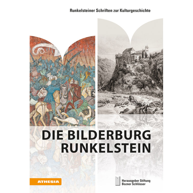 Die Bilderburg Runkelstein - Anja Grebe, G. Ulrich Großmann, Florian Hofer, Armin Torggler, Gebunden von Athesia Buch