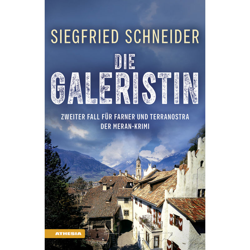 Die Galeristin - Siegfried Schneider, Kartoniert (TB) von Athesia Buch