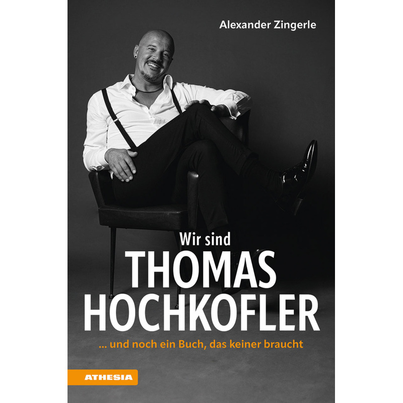 Wir Sind Thomas Hochkofler - Thomas Hochkofler, Alexander Zingerle, Kartoniert (TB) von Athesia Buch