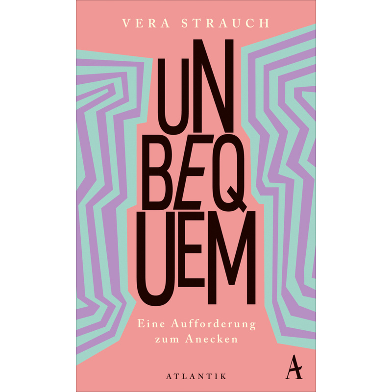 Unbequem - Vera Strauch, Gebunden von Atlantik Verlag