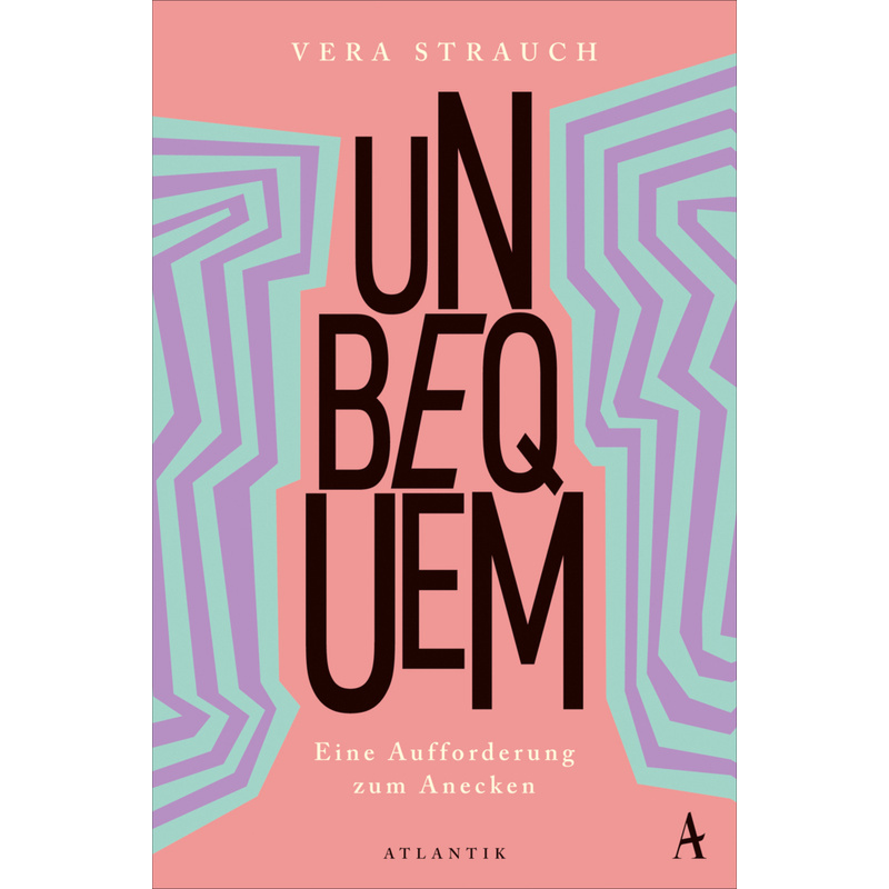 Unbequem - Vera Strauch, Kartoniert (TB) von Atlantik Verlag