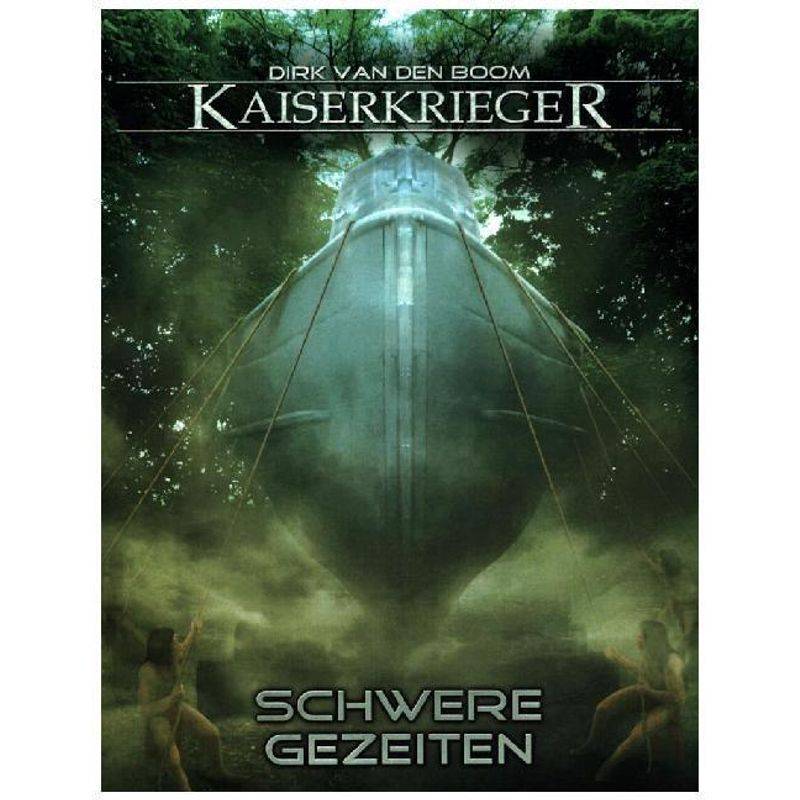 Schwere Gezeiten / Kaiserkrieger Bd.9 - Dirk van den Boom, Kartoniert (TB) von Atlantis Stolberg