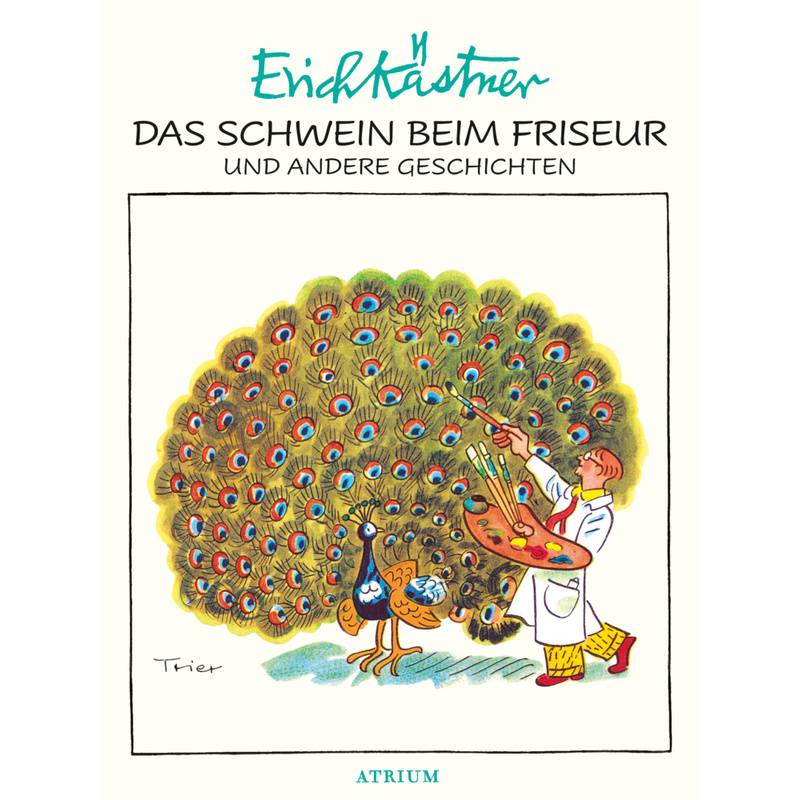 Das Schwein Beim Friseur Und Andere Geschichten - Erich Kästner, Gebunden von Atrium Verlag