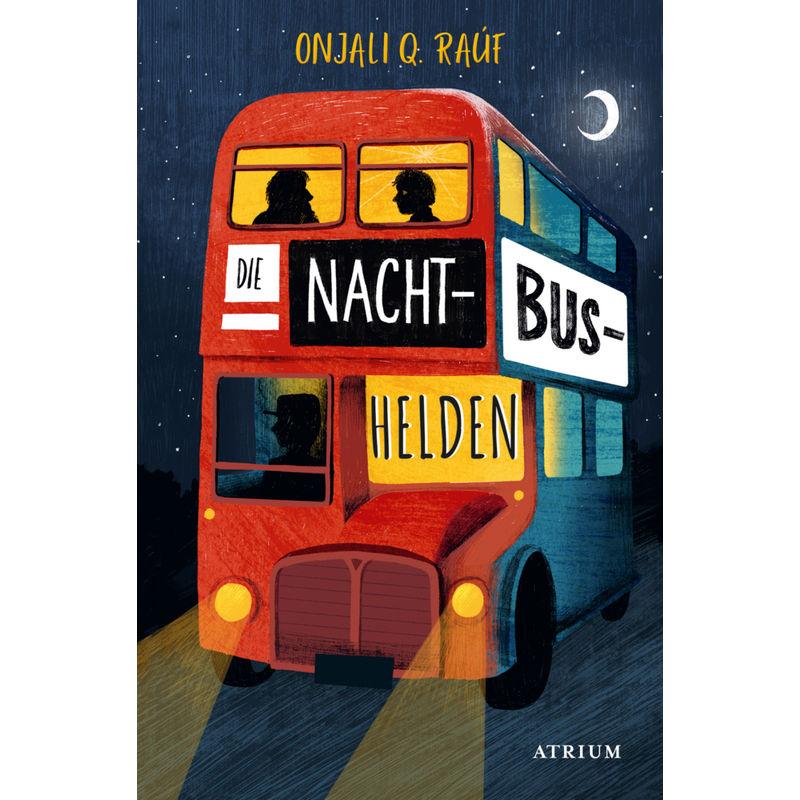 Die Nachtbushelden - Onjali Q. Raúf, Kartoniert (TB) von Atrium Verlag