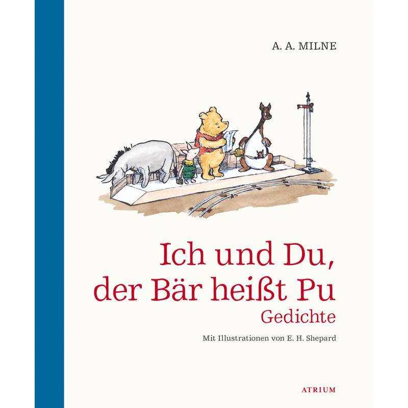 Ich Und Du, Der Bär Heißt Pu - Alan Alexander Milne, Gebunden von Atrium Verlag
