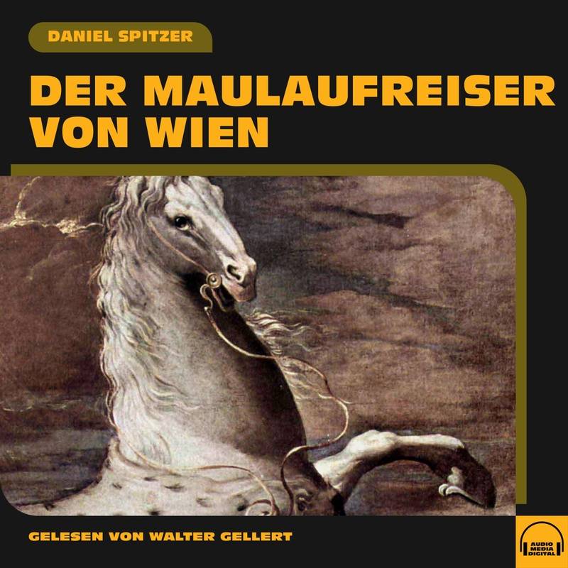 Der Maulaufreißer von Wien - Daniel Spitzer (Hörbuch-Download) von Audio Media Digital