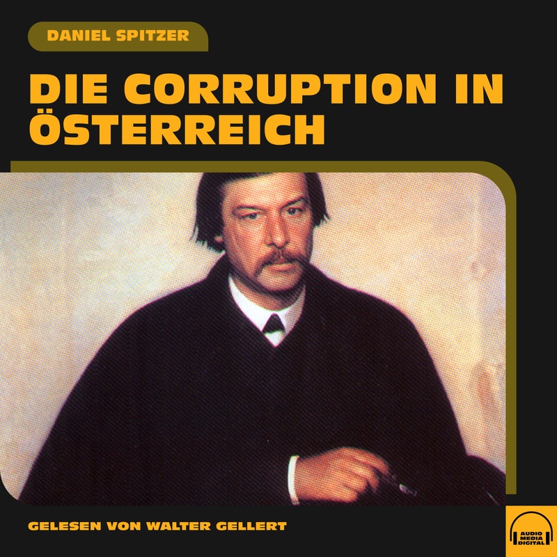 Die Corruption in Österreich - Daniel Spitzer (Hörbuch-Download) von Audio Media Digital