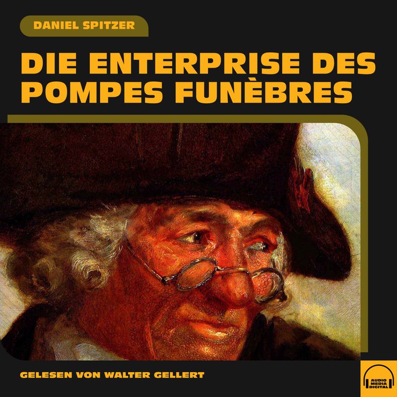Die Enterprise des pompes funèbres - Daniel Spitzer (Hörbuch-Download) von Audio Media Digital