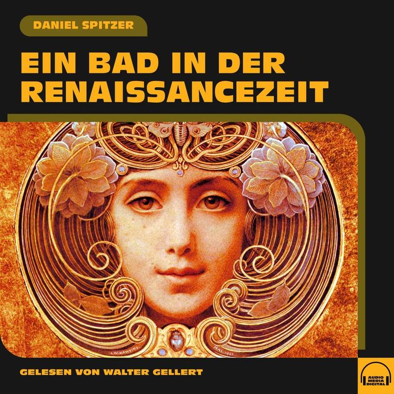 Ein Bad in der Renaissancezeit - Daniel Spitzer (Hörbuch-Download) von Audio Media Digital