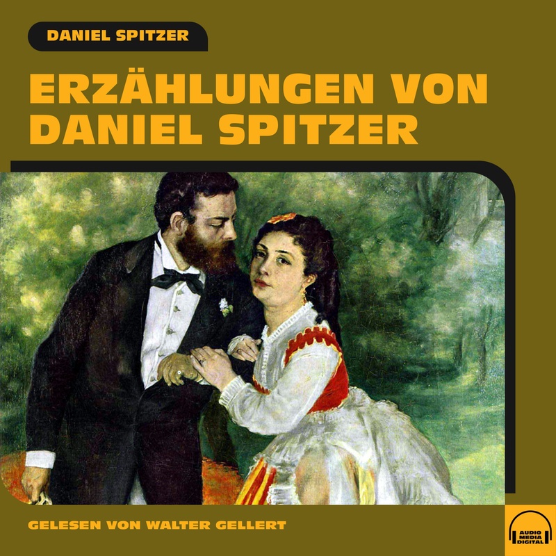 Erzählungen von Daniel Spitzer - Daniel Spitzer (Hörbuch-Download) von Audio Media Digital
