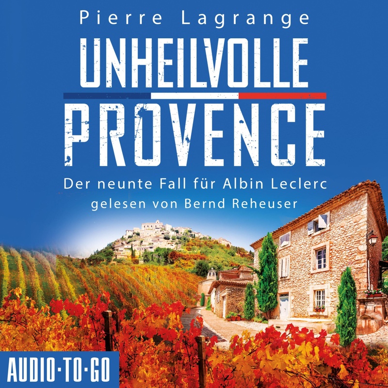 Ein Fall für Commissaire Leclerc - 9 - Unheilvolle Provence - Pierre Lagrange (Hörbuch-Download) von Audio-To-Go