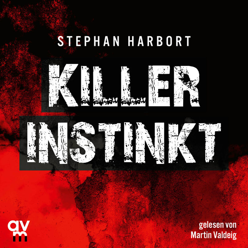 Killerinstinkt - Stephan Harbort (Hörbuch-Download) von Audio Verlag München