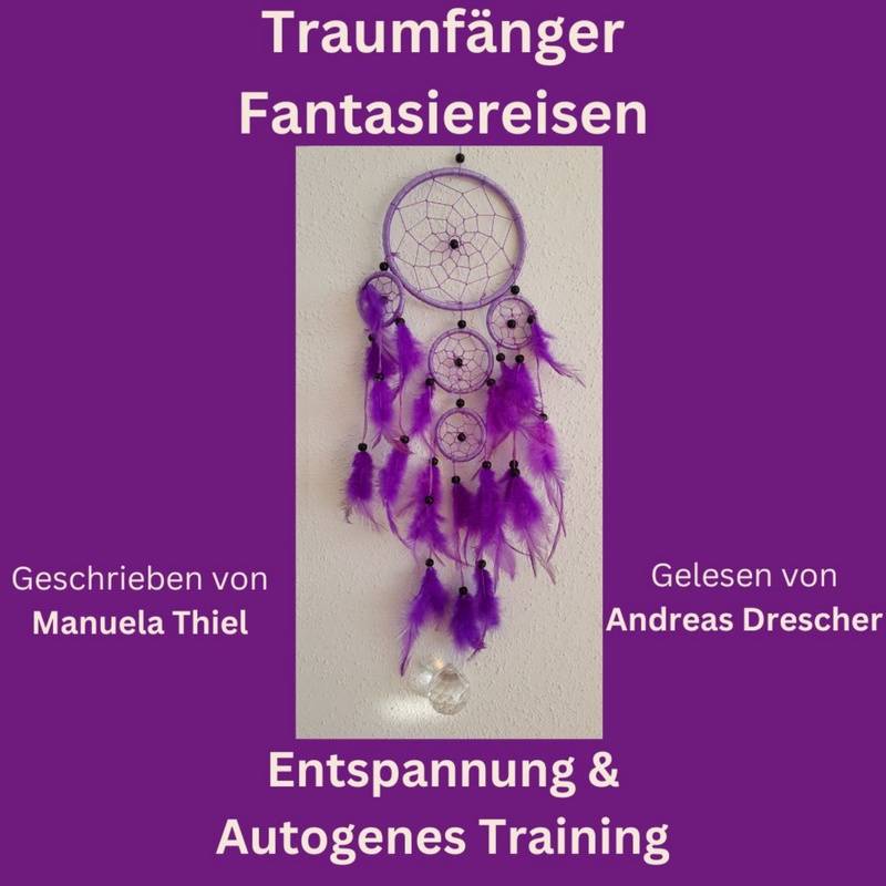 Aus der Harmonie-Edition Buch 1: Entspannung mit Autogenem Training - 1 - Traumfänger Fantasiereisen - Manuela Thiel (Hörbuch-Download) von Audio4You