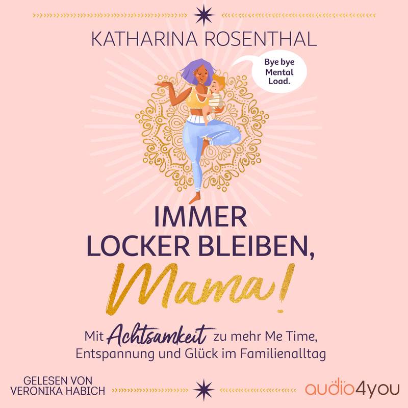 Immer locker bleiben, Mama! - Katharina Rosenthal (Hörbuch-Download) von Audio4You