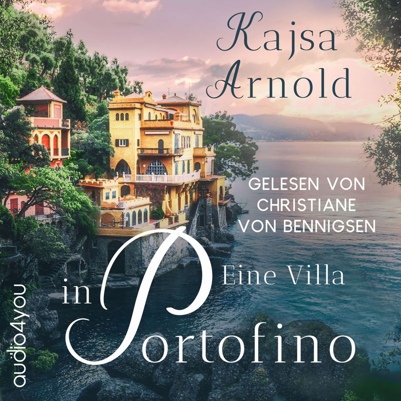 Ligurien Liebe - 1 - Eine Villa in Portofino - Kajsa Arnold (Hörbuch-Download) von Audio4You