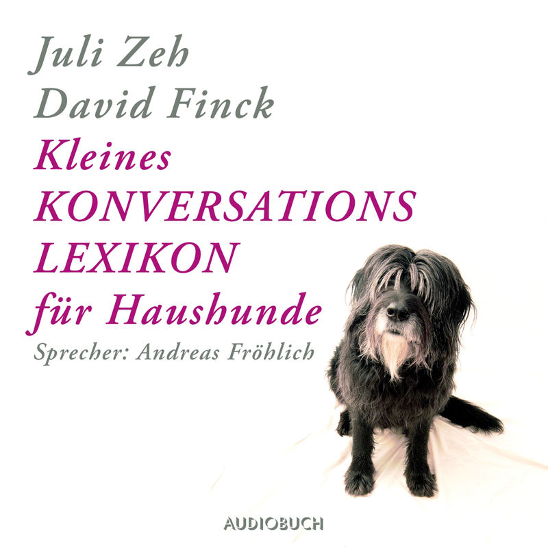 Kleines Konversationslexikon für Haushunde - Juli Zeh (Hörbuch-Download) von Audiobuch