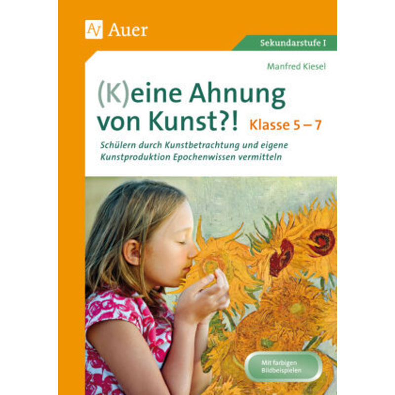(K)Eine Ahnung Von Kunst?! - Manfred Kiesel, Geheftet von Auer Verlag in der AAP Lehrerwelt GmbH