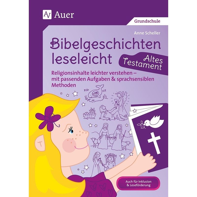 Bibelgeschichten Leseleicht - Altes Testament - Anne Scheller, Geheftet von Auer Verlag in der AAP Lehrerwelt GmbH