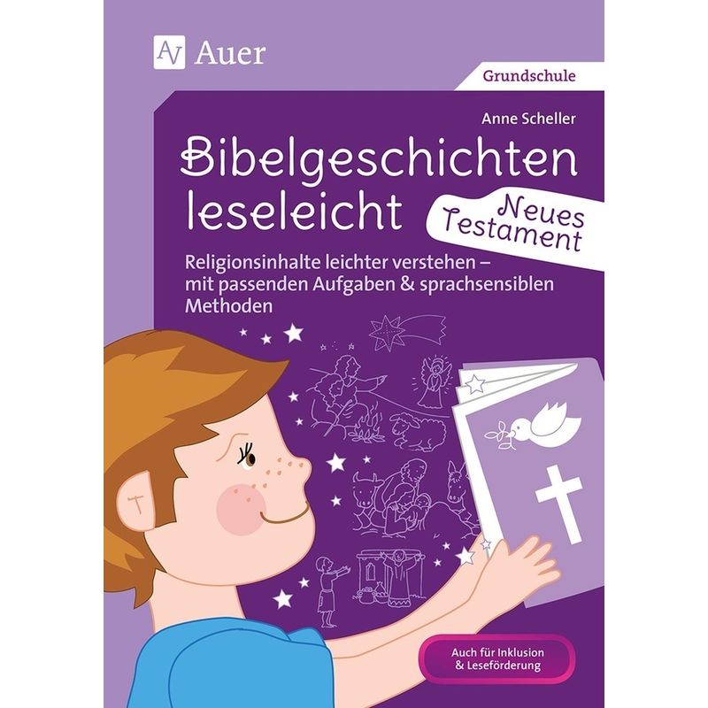 Bibelgeschichten Leseleicht - Neues Testament - Anne Scheller, Geheftet von Auer Verlag in der AAP Lehrerwelt GmbH