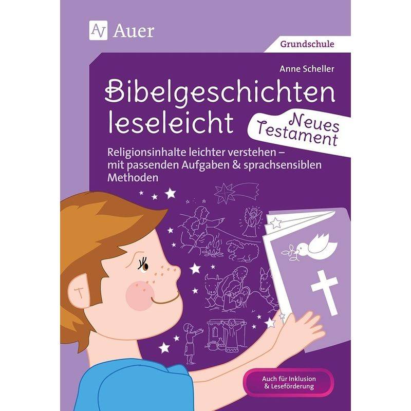 Bibelgeschichten Leseleicht - Neues Testament - Anne Scheller, Geheftet von Auer Verlag in der AAP Lehrerwelt GmbH