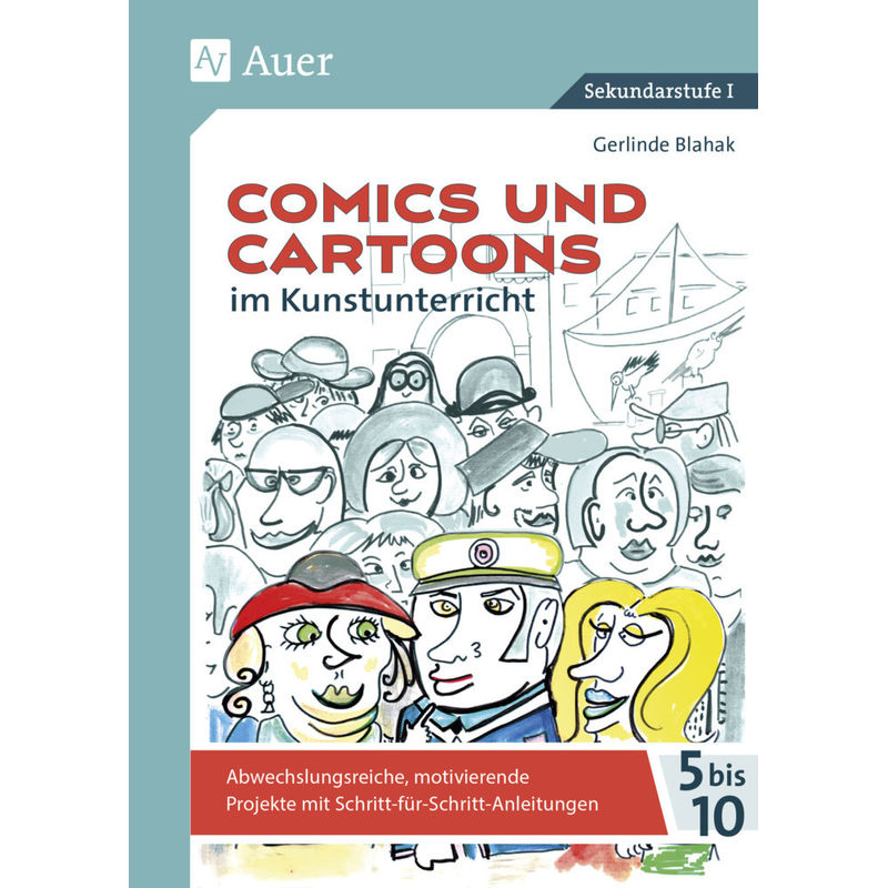 Comics Und Cartoons Im Kunstunterricht - Gerlinde Blahak, Geheftet von Auer Verlag in der AAP Lehrerwelt GmbH