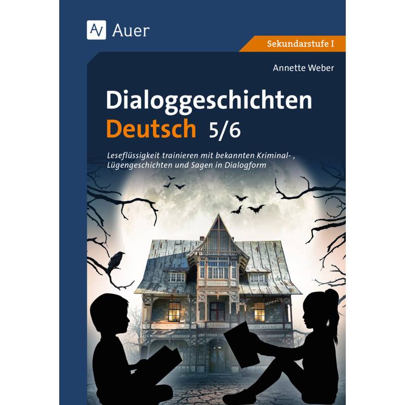 Dialoggeschichten Deutsch 5-6 - Annette Weber, Geheftet von Auer Verlag in der AAP Lehrerwelt GmbH