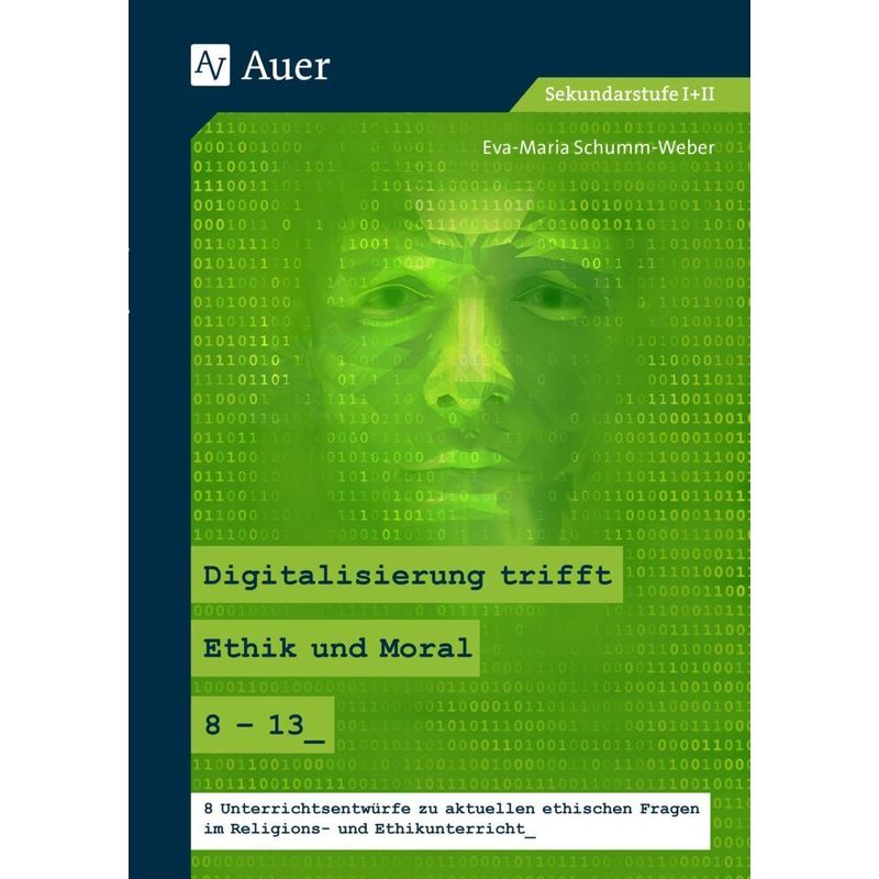 Digitalisierung Trifft Ethik Und Moral 8-13 - Eva-Maria Schumm-Weber, Geheftet von Auer Verlag in der AAP Lehrerwelt GmbH