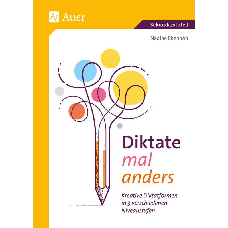 Diktate Mal Anders - Nadine Ebenhöh, Geheftet von Auer Verlag in der AAP Lehrerwelt GmbH