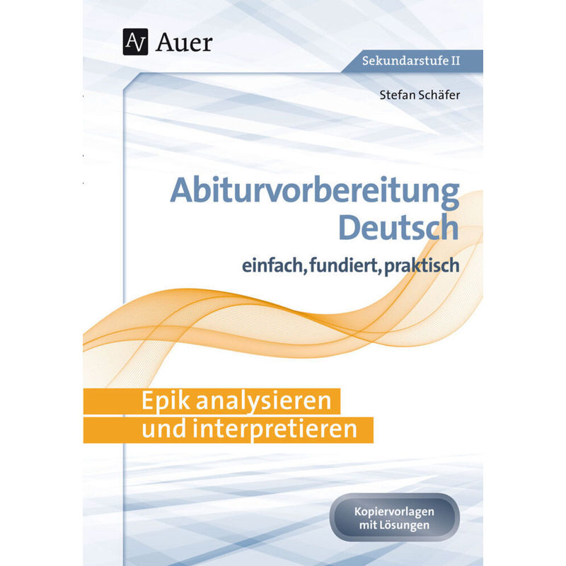 Epik Analysieren Und Interpretieren - Stefan Schäfer, Geheftet von Auer Verlag in der AAP Lehrerwelt GmbH
