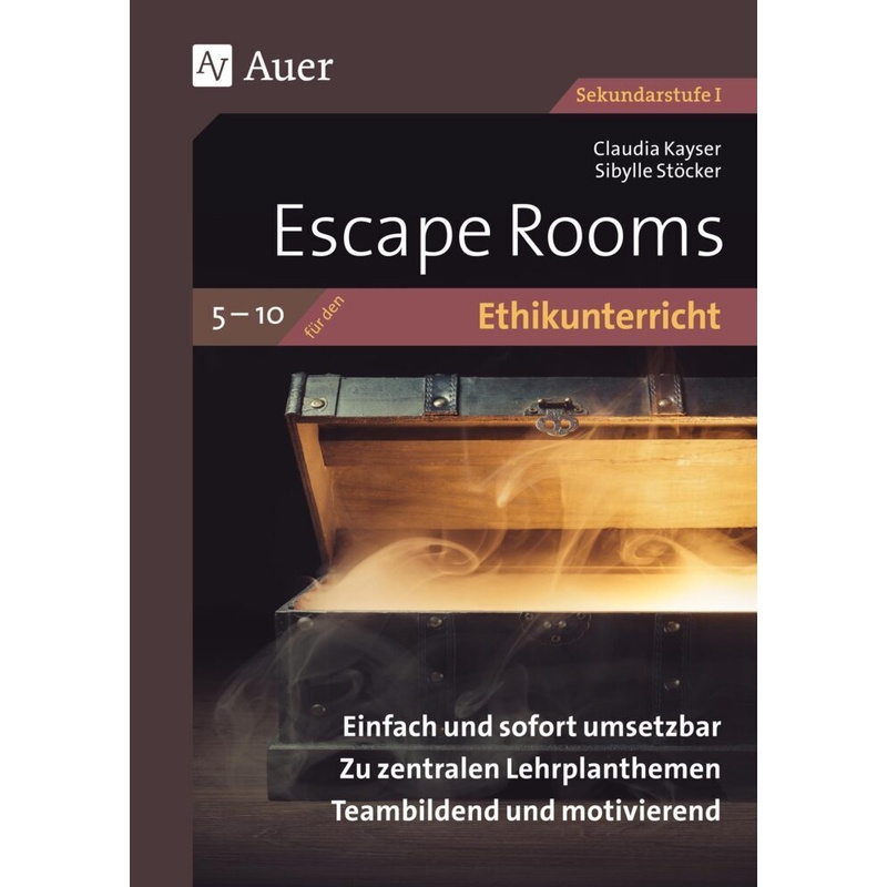 Escape Rooms für den Ethikunterricht 5-10 - Claudia Kayser, Sibylle Stöcker, Geheftet von Auer Verlag in der AAP Lehrerwelt GmbH