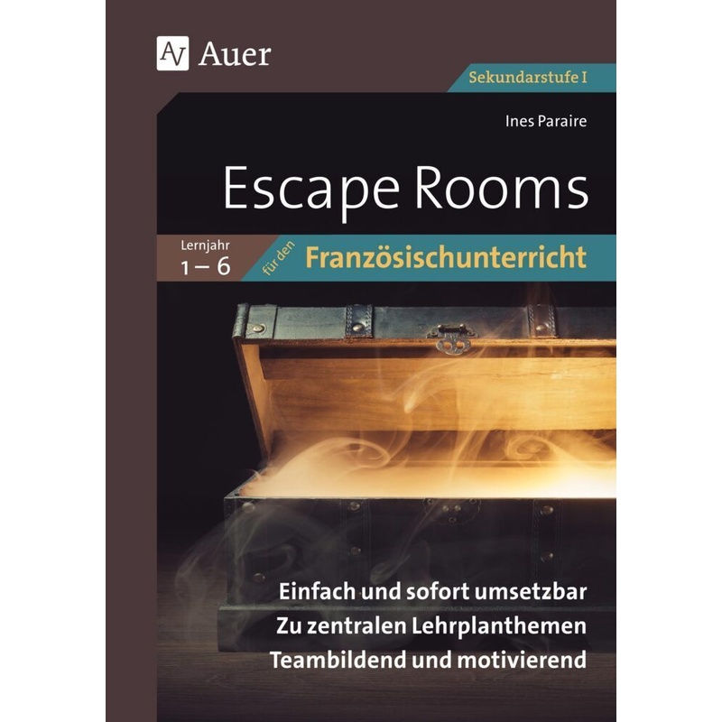 Escape Rooms für den Französischunterricht Lj. 1-6 - Ines Paraire, Geheftet von Auer Verlag in der AAP Lehrerwelt GmbH