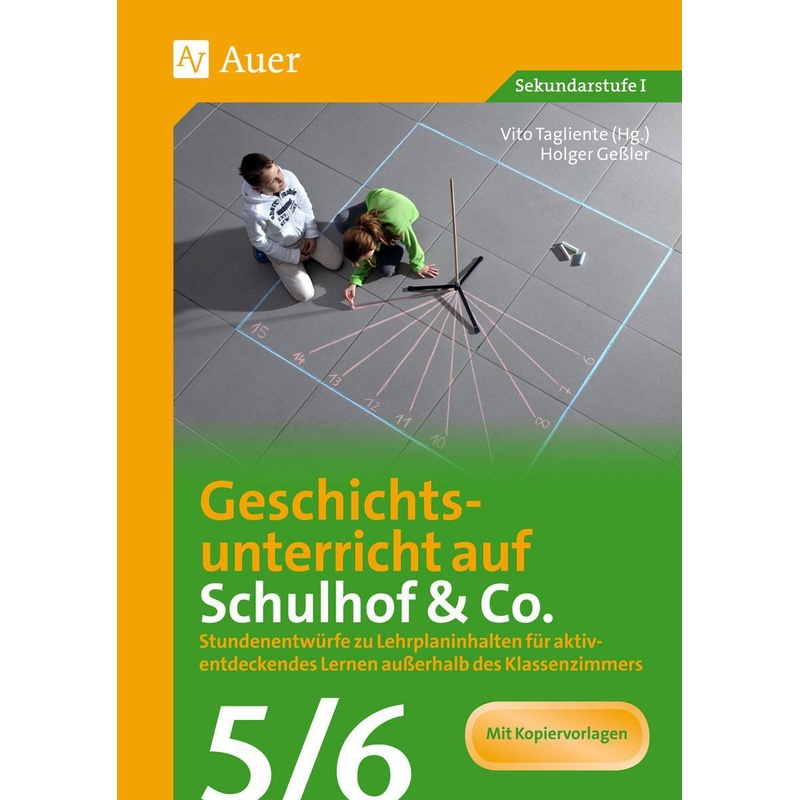 Geschichtsunterricht Auf Schulhof & Co. Klasse 5/6 - Holger Geßler, Geheftet von Auer Verlag in der AAP Lehrerwelt GmbH
