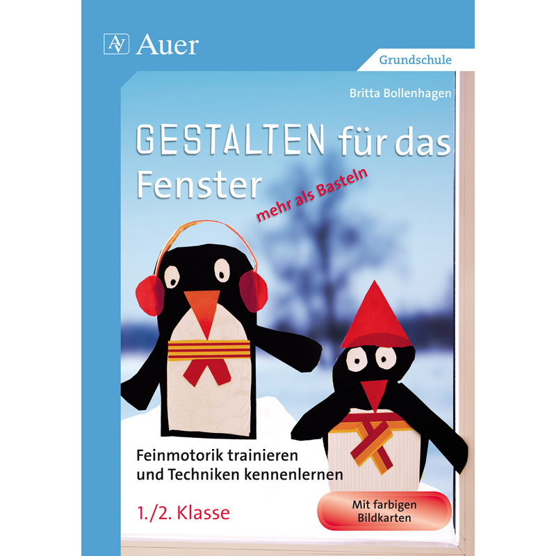 Gestalten für das Fenster - mehr als Basteln 1/2 - Britta Bollenhagen, Geheftet von Auer Verlag in der AAP Lehrerwelt GmbH