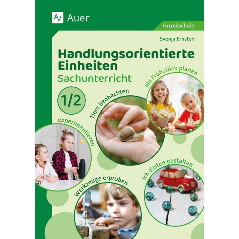Handlungsorientierte Einheiten Sachunterricht 1/2 - Svenja Ernsten, Geheftet von Auer Verlag in der AAP Lehrerwelt GmbH