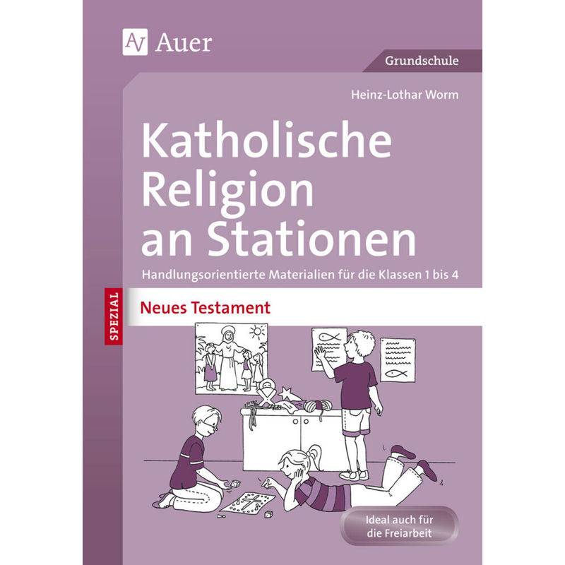 Katholische Religion An Stationen Spezial - Neues Testament - Heinz-Lothar Worm, Geheftet von Auer Verlag in der AAP Lehrerwelt GmbH