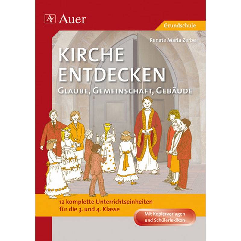 Kirche Entdecken: Glaube, Gemeinschaft, Gebäude - Renate Maria Zerbe, Geheftet von Auer Verlag in der AAP Lehrerwelt GmbH