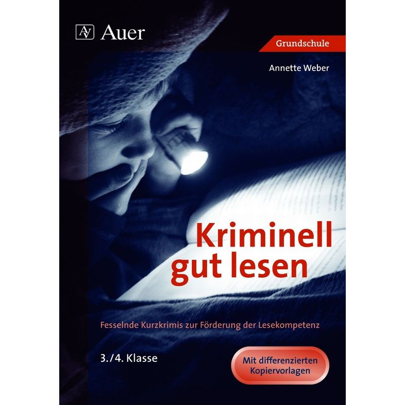 Kriminell Gut Lesen, 3./4. Klasse - Annette Weber, Geheftet von Auer Verlag in der AAP Lehrerwelt GmbH