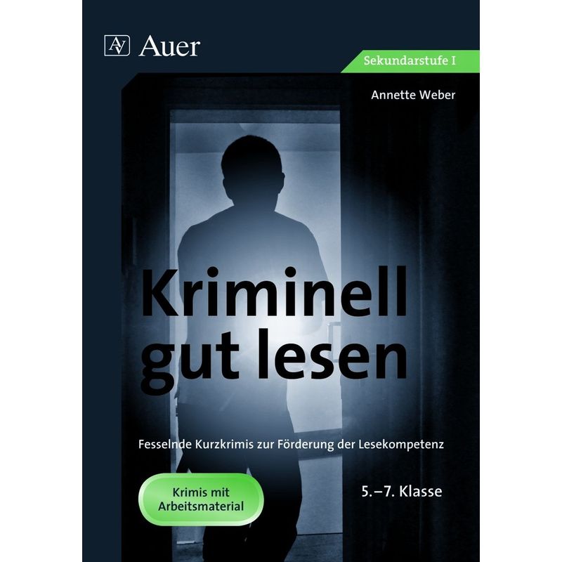 Kriminell Gut Lesen, Klasse 5-7 - Annette Weber, Geheftet von Auer Verlag in der AAP Lehrerwelt GmbH