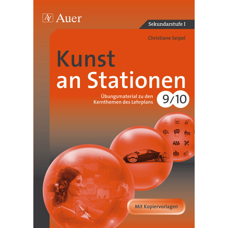 Stationentraining Sekundarstufe Kunst/Wtg / Kunst An Stationen, Klassen 9/10 - Christiane Seipel, Geheftet von Auer Verlag in der AAP Lehrerwelt GmbH