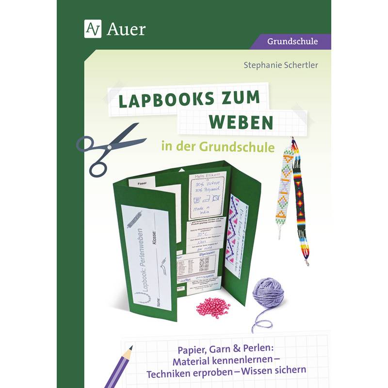 Lapbooks Gestalten Grundschule / Lapbooks Zum Weben In Der Grundschule - Stephanie Schertler, Geheftet von Auer Verlag in der AAP Lehrerwelt GmbH